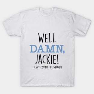 Damn Jackie T-Shirt